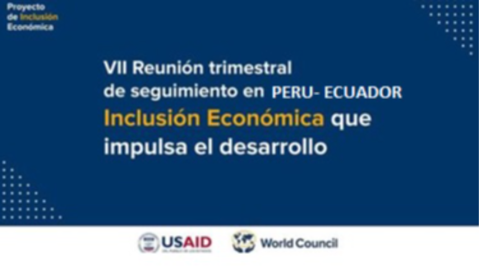VII Reunión trimestral de seguimiento del Proyecto de Inclusión Económica USAID – WOCCU 